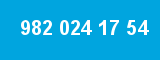 982 024 17 54